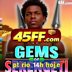 pt rio 14h hoje